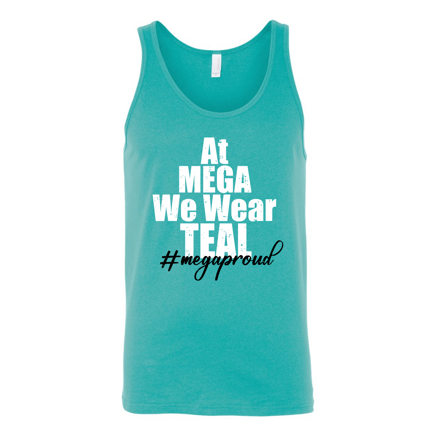 At MEGA We Wear Teal - #megaproud Teal Tank